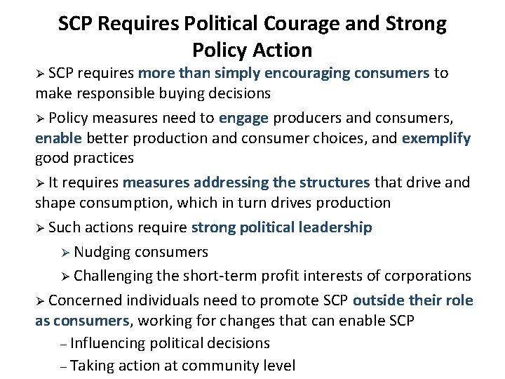 SCP Requires Political Courage and Strong Policy Action SCP requires more than simply encouraging