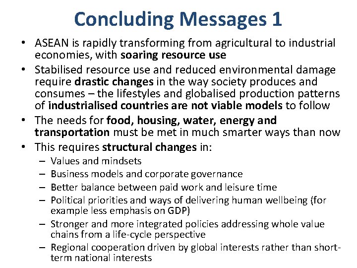Concluding Messages 1 • ASEAN is rapidly transforming from agricultural to industrial economies, with