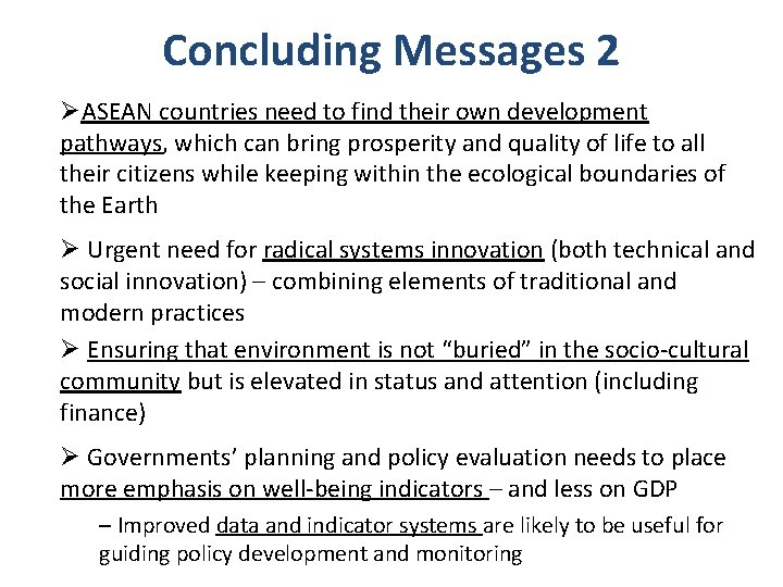 Concluding Messages 2 ØASEAN countries need to find their own development pathways, which can