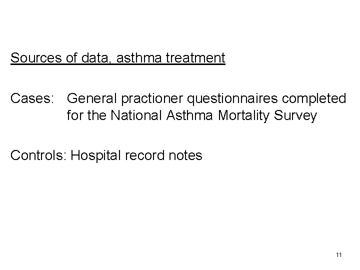 Sources of data, asthma treatment Cases: General practioner questionnaires completed for the National Asthma