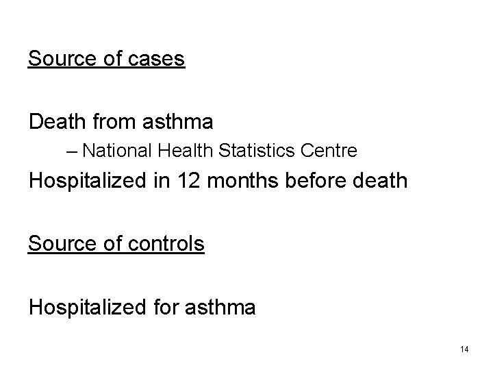 Source of cases Death from asthma – National Health Statistics Centre Hospitalized in 12