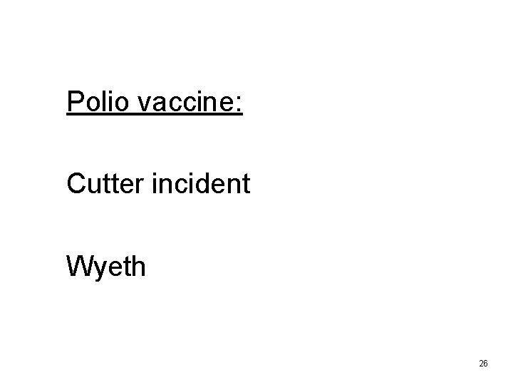 Polio vaccine: Cutter incident Wyeth 26 