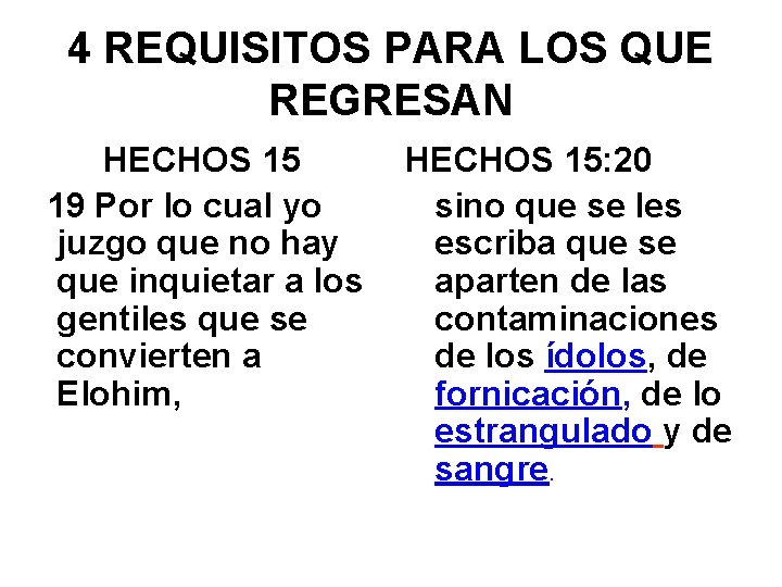 4 REQUISITOS PARA LOS QUE REGRESAN HECHOS 15 19 Por lo cual yo juzgo