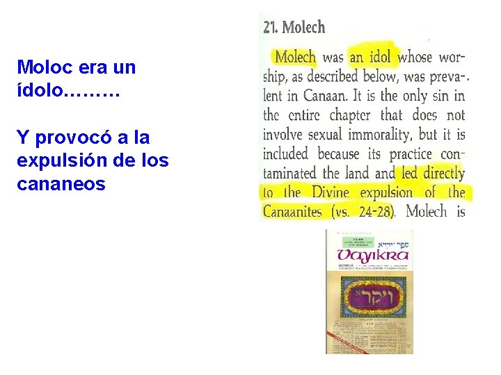 Moloc era un ídolo……… Y provocó a la expulsión de los cananeos 