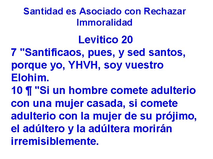 Santidad es Asociado con Rechazar Immoralidad Levitico 20 7 "Santificaos, pues, y sed santos,