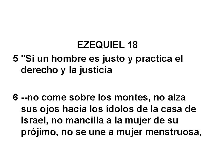 EZEQUIEL 18 5 "Si un hombre es justo y practica el derecho y la