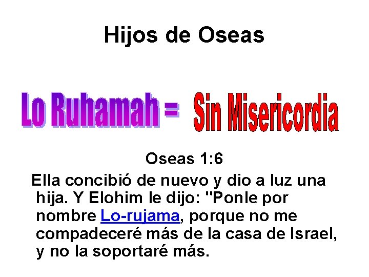 Hijos de Oseas 1: 6 Ella concibió de nuevo y dio a luz una