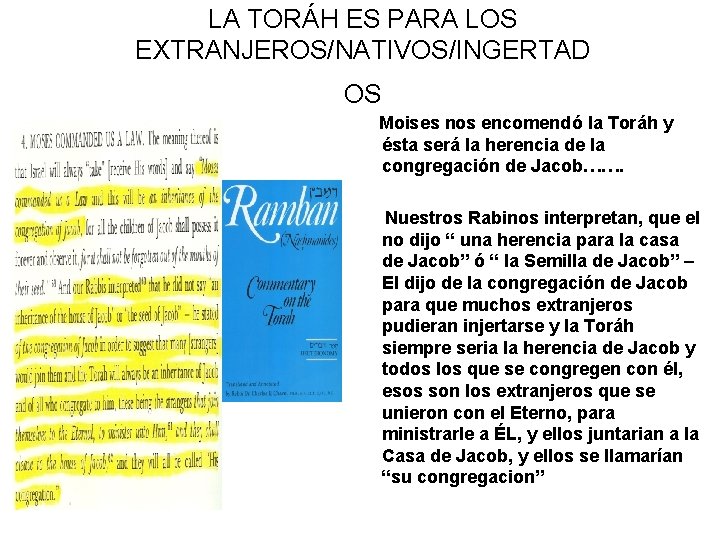 LA TORÁH ES PARA LOS EXTRANJEROS/NATIVOS/INGERTAD OS Moises nos encomendó la Toráh y ésta