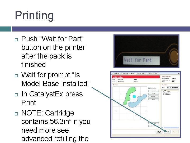 Printing Push “Wait for Part” button on the printer after the pack is finished