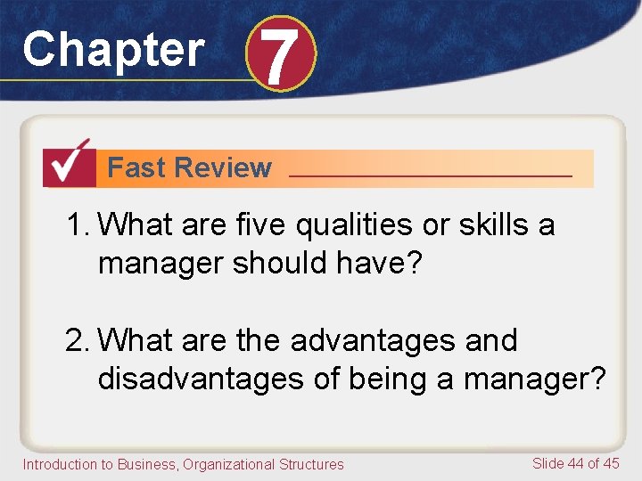Chapter 7 Fast Review 1. What are five qualities or skills a manager should