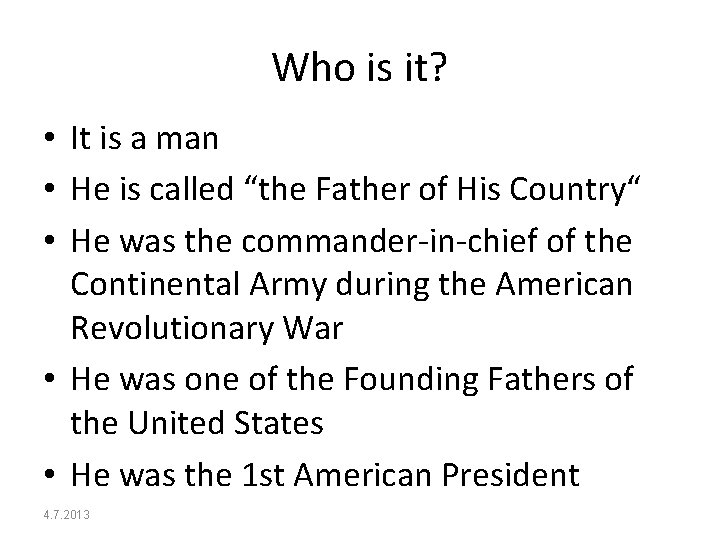 Who is it? • It is a man • He is called “the Father