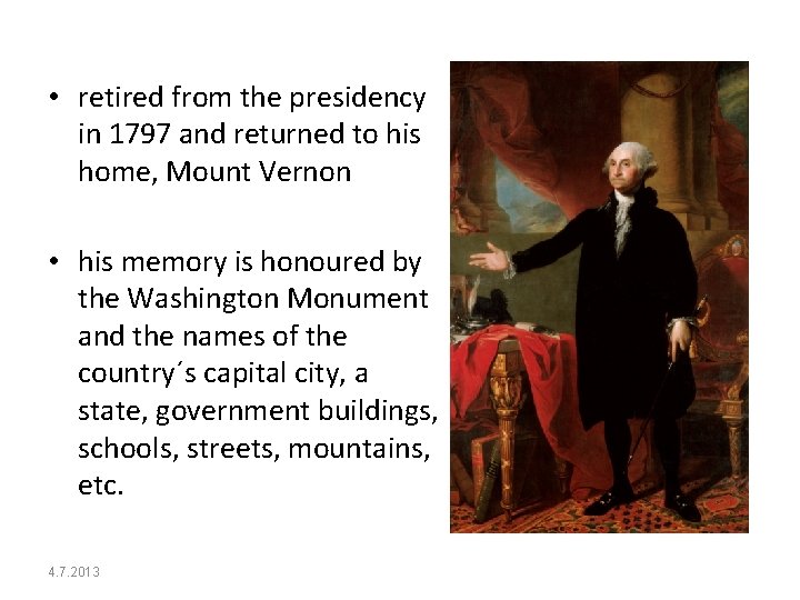  • retired from the presidency in 1797 and returned to his home, Mount