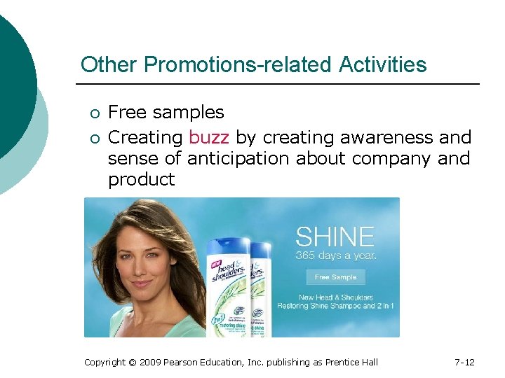 Other Promotions-related Activities ¡ ¡ Free samples Creating buzz by creating awareness and sense