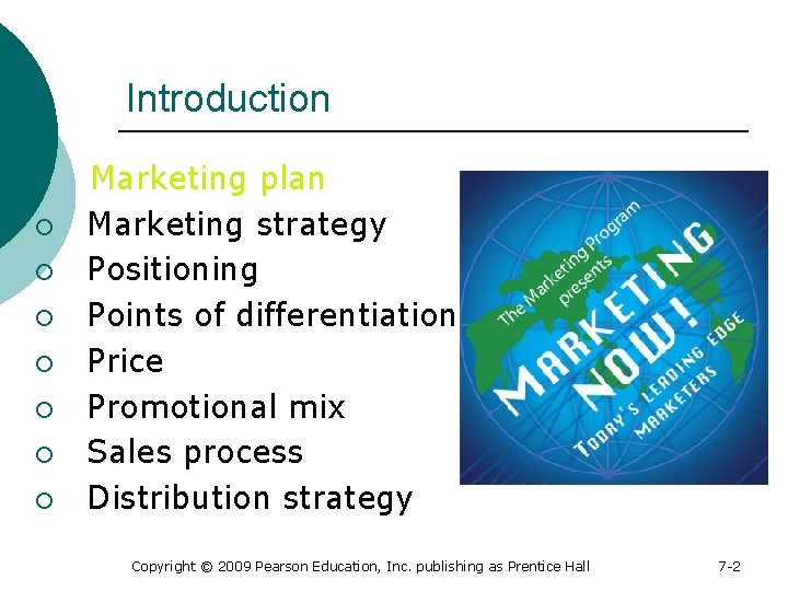 Introduction ¡ ¡ ¡ ¡ Marketing plan Marketing strategy Positioning Points of differentiation Price