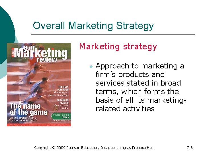 Overall Marketing Strategy Marketing strategy l Approach to marketing a firm’s products and services