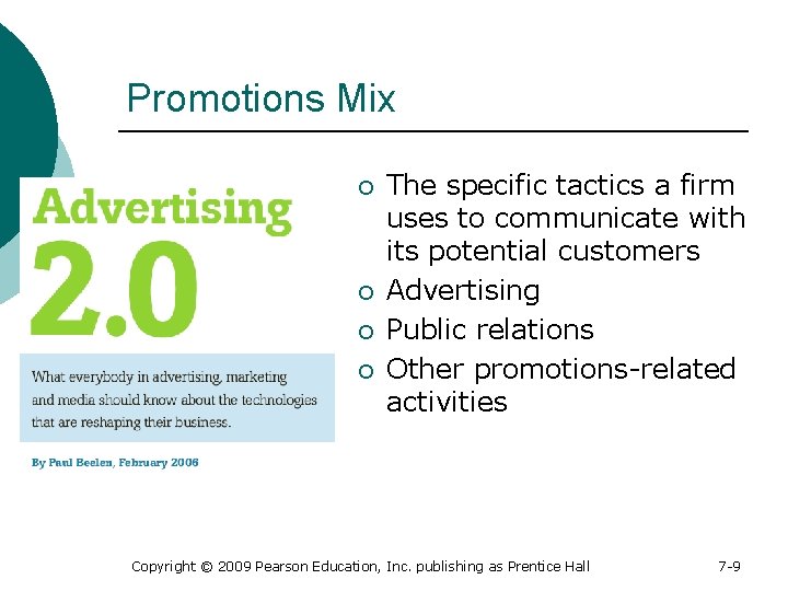 Promotions Mix ¡ ¡ The specific tactics a firm uses to communicate with its