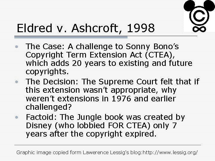 Eldred v. Ashcroft, 1998 • The Case: A challenge to Sonny Bono’s Copyright Term