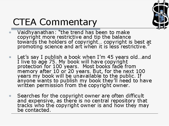 CTEA Commentary • Vaidhyanathan: “the trend has been to make copyright more restrictive and