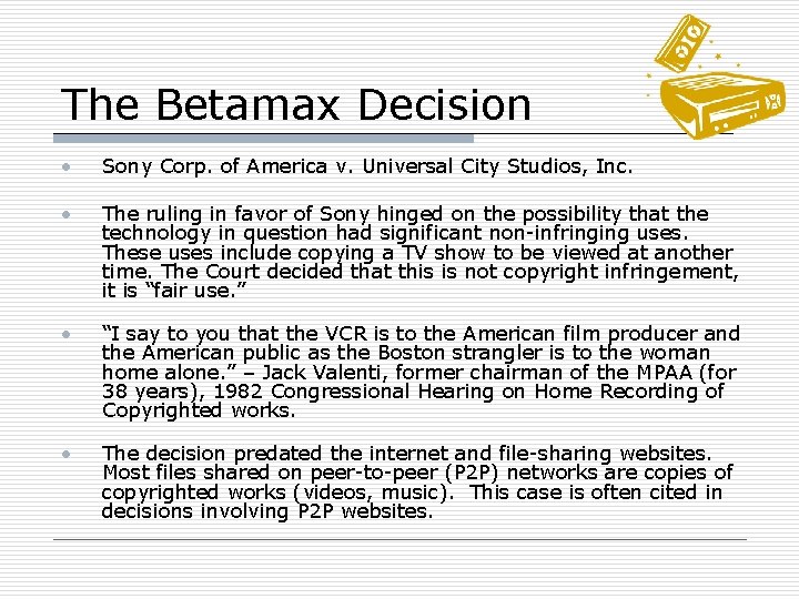 The Betamax Decision • Sony Corp. of America v. Universal City Studios, Inc. •