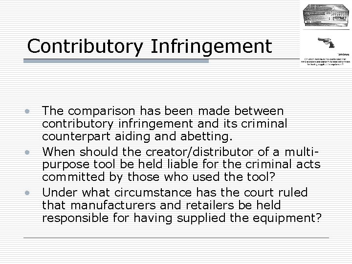 Contributory Infringement • The comparison has been made between contributory infringement and its criminal