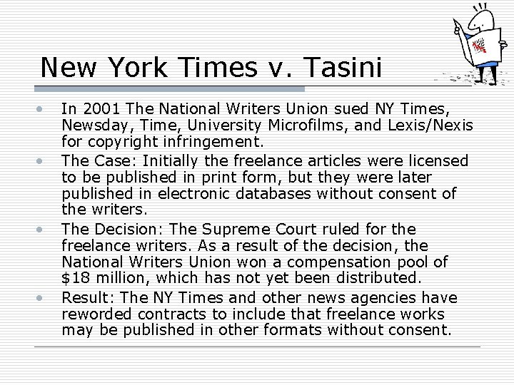 New York Times v. Tasini • • In 2001 The National Writers Union sued