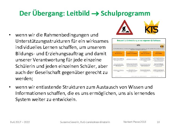 Der Übergang: Leitbild Schulprogramm • wenn wir die Rahmenbedingungen und Unterstützungsstrukturen für ein wirksames