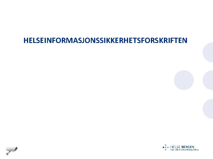 HELSEINFORMASJONSSIKKERHETSFORSKRIFTEN 