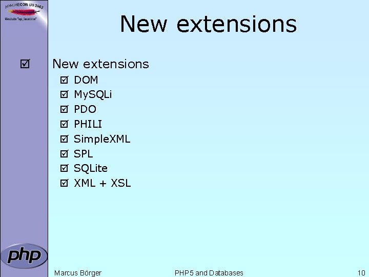 New extensions þ þ þ þ þ DOM My. SQLi PDO PHILI Simple. XML
