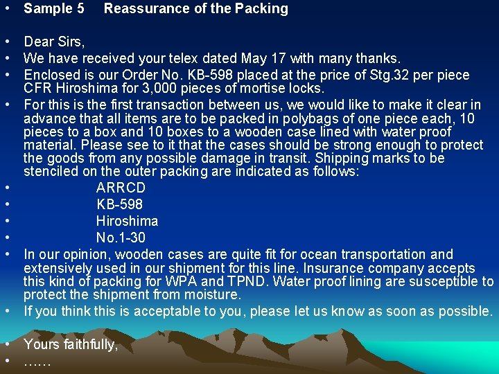  • Sample 5 Reassurance of the Packing • Dear Sirs, • We have