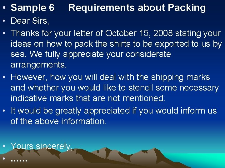  • Sample 6 Requirements about Packing • Dear Sirs, • Thanks for your