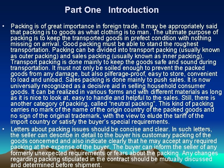 Part One Introduction • Packing is of great importance in foreign trade. It may