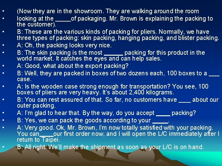  • • • • (Now they are in the showroom. They are walking