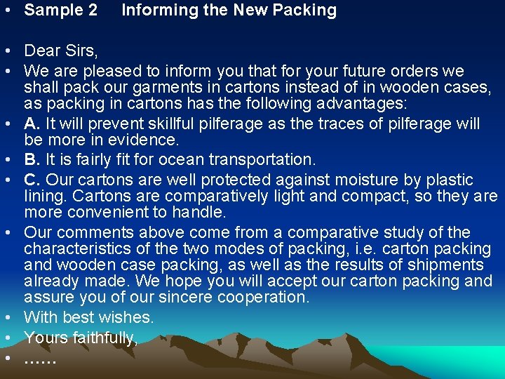  • Sample 2 Informing the New Packing • Dear Sirs, • We are