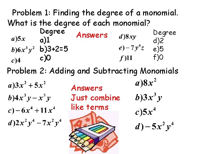 Problem 1: Finding the degree of a monomial. What is the degree of each