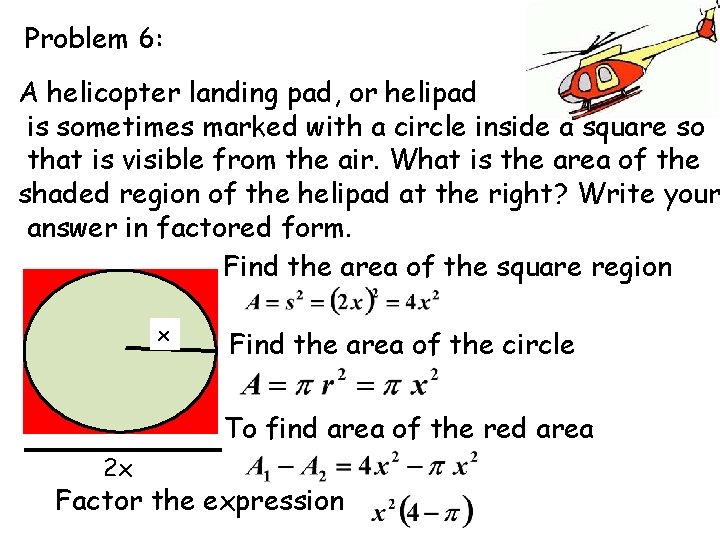 Problem 6: A helicopter landing pad, or helipad is sometimes marked with a circle