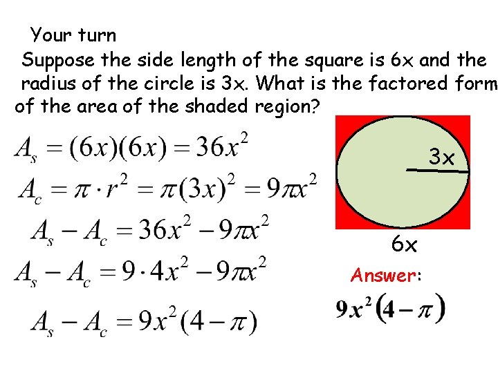 Your turn Suppose the side length of the square is 6 x and the