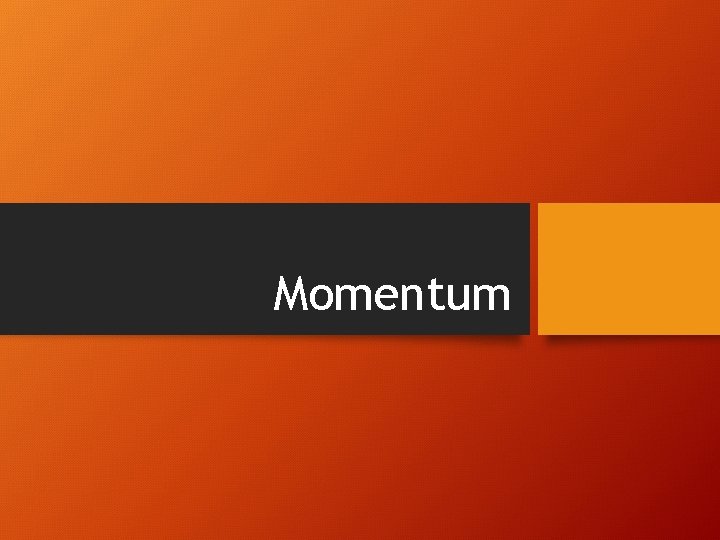 Momentum 