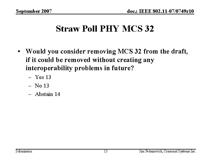 September 2007 doc. : IEEE 802. 11 -07/0749 r 10 Straw Poll PHY MCS