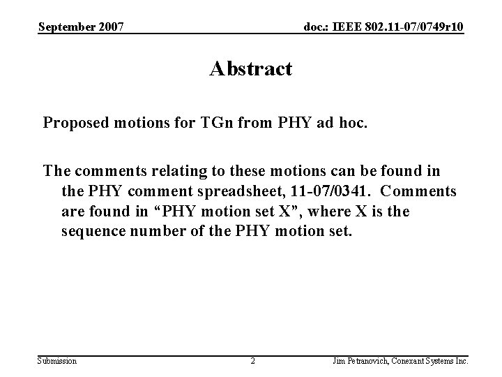 September 2007 doc. : IEEE 802. 11 -07/0749 r 10 Abstract Proposed motions for