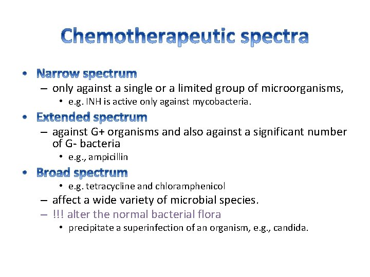 – only against a single or a limited group of microorganisms, • e. g.