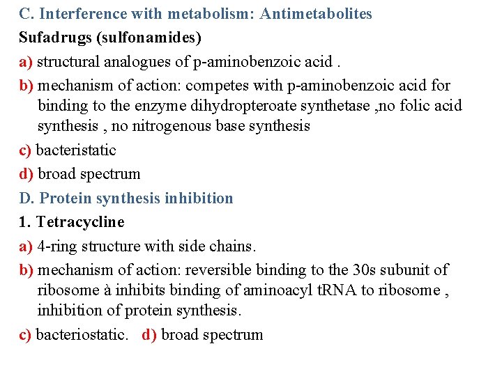 C. Interference with metabolism: Antimetabolites Sufadrugs (sulfonamides) a) structural analogues of p-aminobenzoic acid. b)