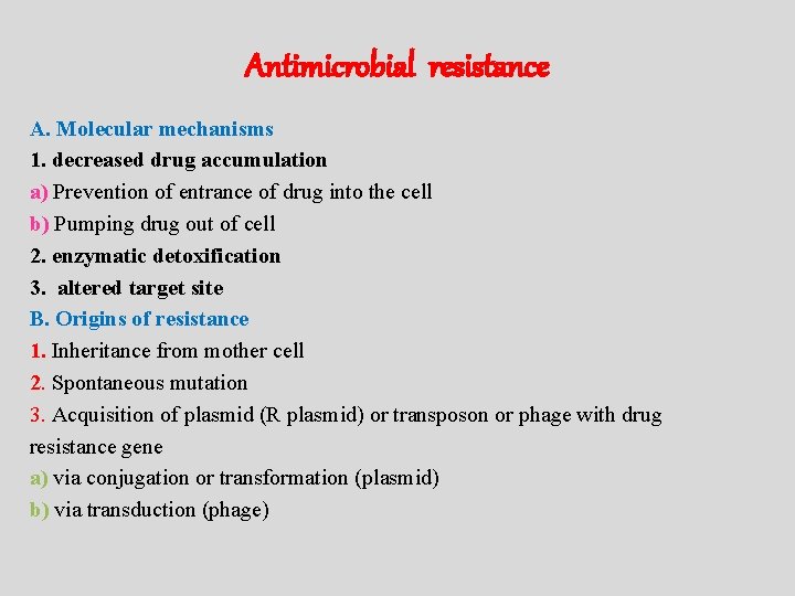 Antimicrobial resistance A. Molecular mechanisms 1. decreased drug accumulation a) Prevention of entrance of