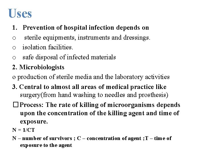 Uses 1. Prevention of hospital infection depends on o sterile equipments, instruments and dressings.