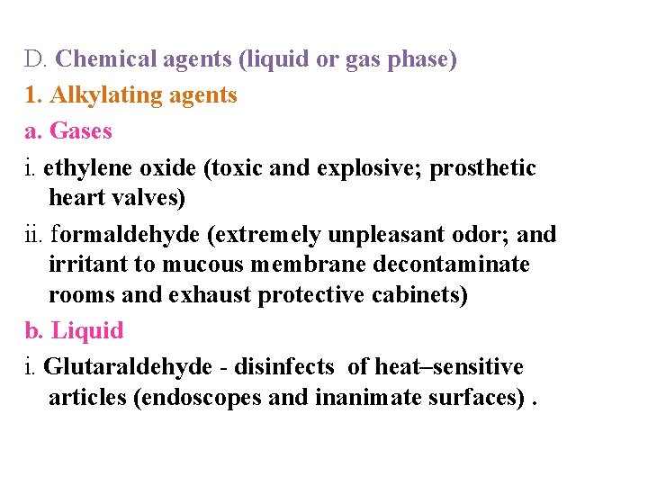 D. Chemical agents (liquid or gas phase) 1. Alkylating agents a. Gases i. ethylene