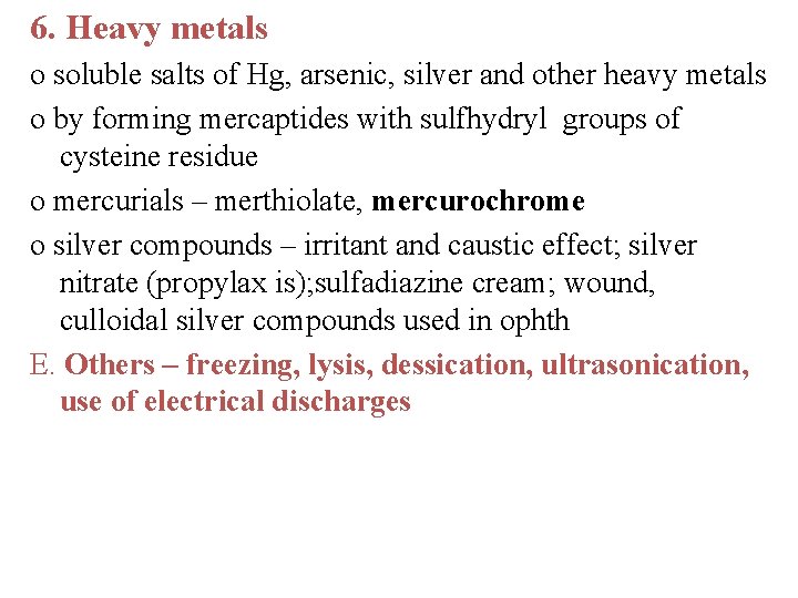 6. Heavy metals o soluble salts of Hg, arsenic, silver and other heavy metals