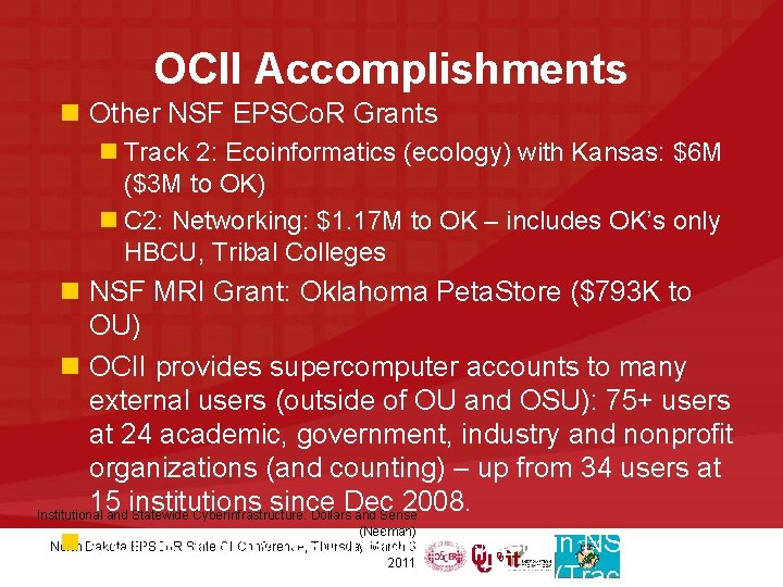 OCII Accomplishments n Other NSF EPSCo. R Grants n Track 2: Ecoinformatics (ecology) with