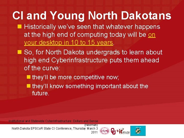 CI and Young North Dakotans n Historically we’ve seen that whatever happens at the