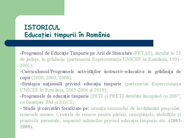 ISTORICUL Educației timpurii în România -Programul de Educaţie Timpurie pe Arii de Stimulare (PETAS),