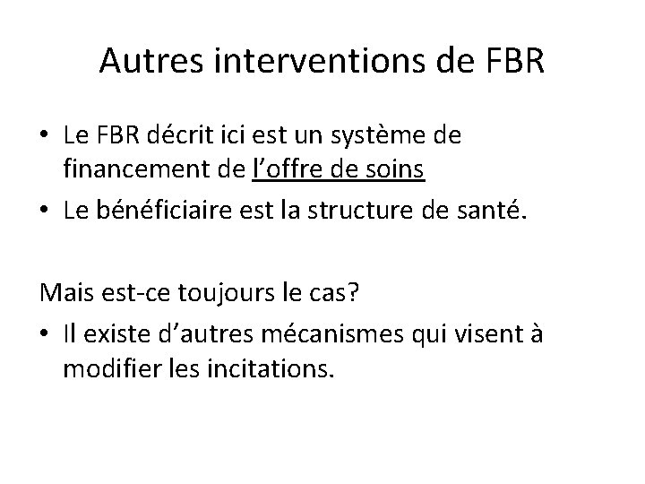 Autres interventions de FBR • Le FBR décrit ici est un système de financement