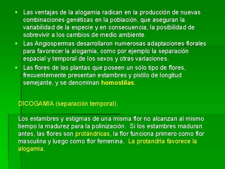 § Las ventajas de la alogamia radican en la producción de nuevas combinaciones genéticas